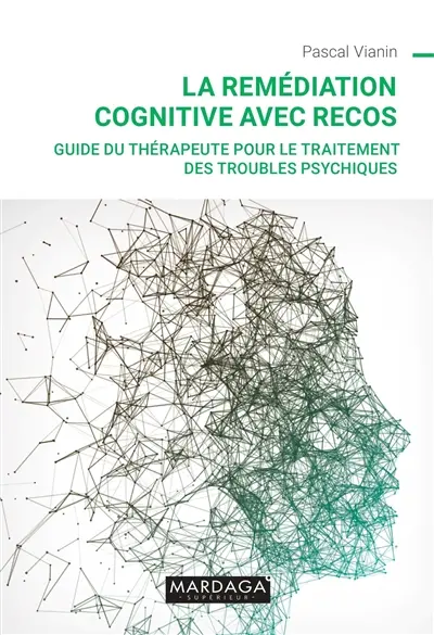 La remédiation cognitive avec RECOS : guide du thérapeute pour le traitement des troubles psychiques