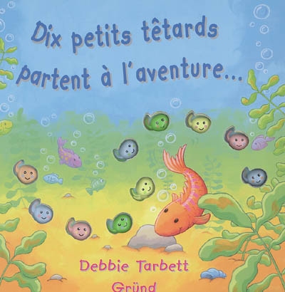 Dix petits têtards partent à l'aventure