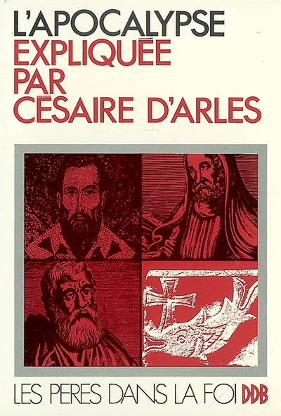 L'Apocalypse expliquée par Césaire d'Arles. Scholies attribuées à Origène