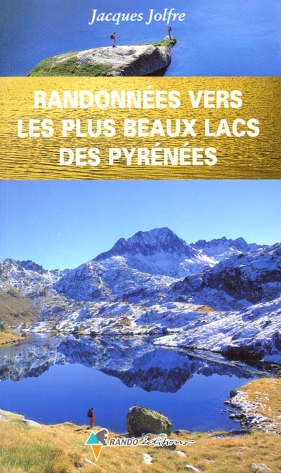 Randonnées vers les plus beaux lacs des Pyrénées. Vol. 1
