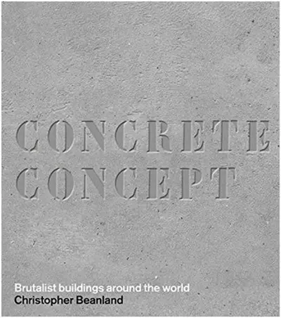 Concrete Concept Brutalist Buildings Around the World