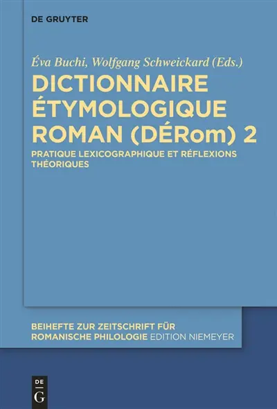 Dictionnaire étymologique roman DERom. Vol. 2. Pratique lexicographique et réflexions théoriques