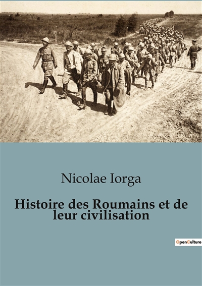 Histoire des Roumains et de leur civilisation