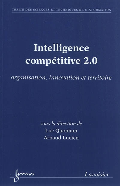 Intelligence compétitive 2.0 : organisation, innovation et territoire