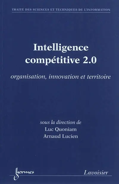 Intelligence compétitive 2.0 : organisation, innovation et territoire