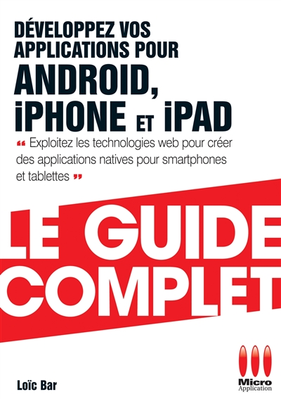 Développez vos applications pour Android iPhone et iPad