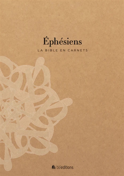 La Bible en carnets. Vol. 10. Ephésiens