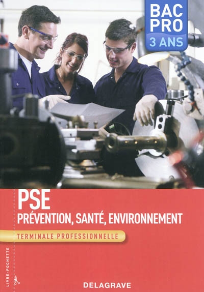 PSE, prévention santé environnement : terminale professionnelle, bac pro 3 ans
