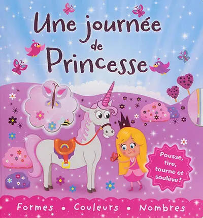 Une journée de princesse : formes, couleurs, nombres