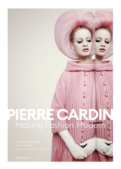 Pierre Cardin : making fashion modern