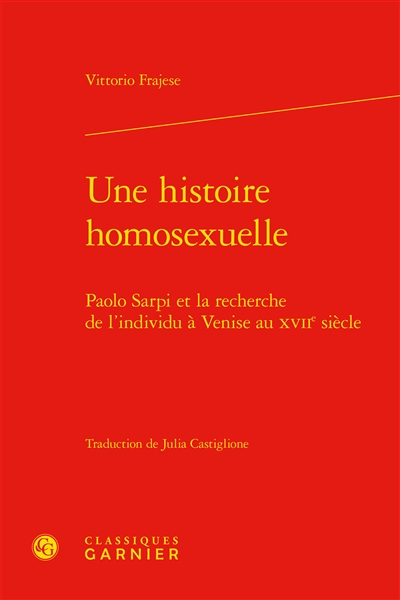 Une histoire homosexuelle : Paolo Sarpi et la recherche de l'individu à Venise au XVIIe siècle