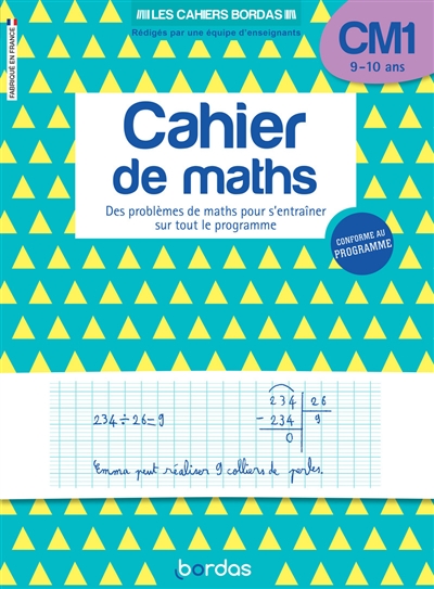 Cahier de maths CM1, 9-10 ans : des problèmes de maths pour s'entraîner sur tout le programme