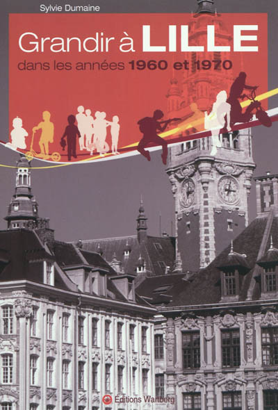 Grandir à Lille dans les années 1960 et 1970