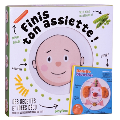 Finis ton assiette ! : 40 recettes pour que votre enfant mange de tout !