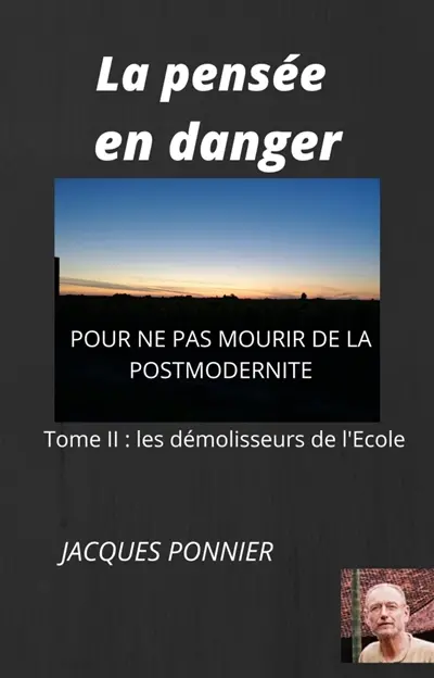 La Pensée en danger, tome II : Les Démolisseurs de l'Ecole