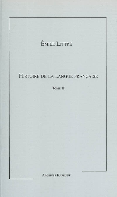 Histoire de la langue française. Vol. 2