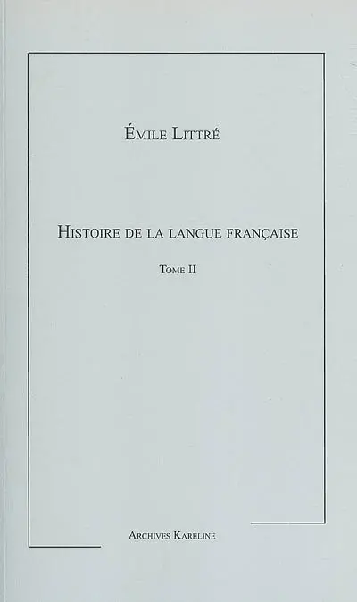 Histoire de la langue française. Vol. 2
