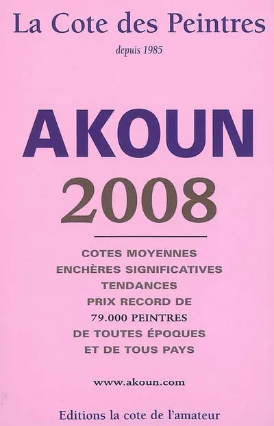 La cote des peintres 2008 : cotes moyennes, enchères significatives, tendances, prix record de 79.000 peintres de toutes époques et de tous pays