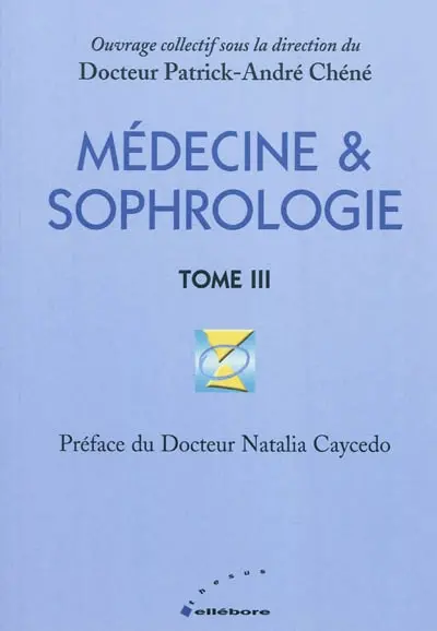 Sophrologie. Vol. 3. Médecine & sophrologie