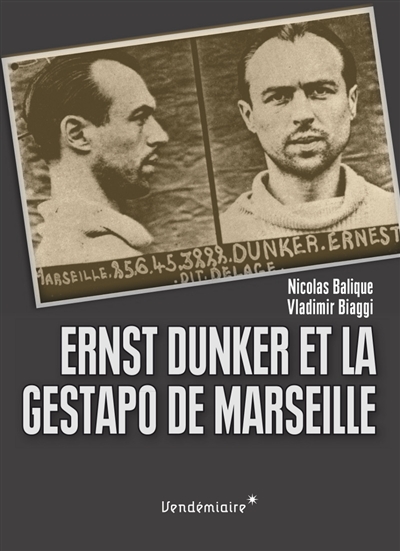 Ernst Dunker et la Gestapo de Marseille