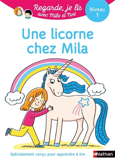 Mila et Noé : Une licorne chez Mila : une histoire à lire tout seul, niveau 1 | Battut, Eric (1961-....). Auteur