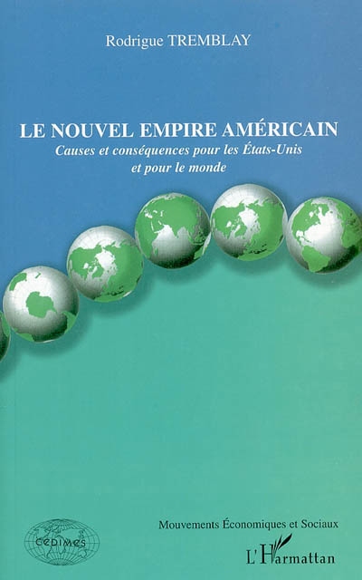 Le nouvel empire américain : causes et conséquences pour les Etats-Unis et pour le monde