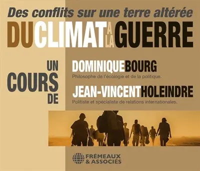Du climat à la guerre : des conflits sur une terre altérée