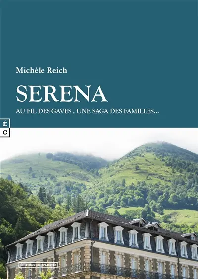 Serena : au fil des gaves, une saga des familles...