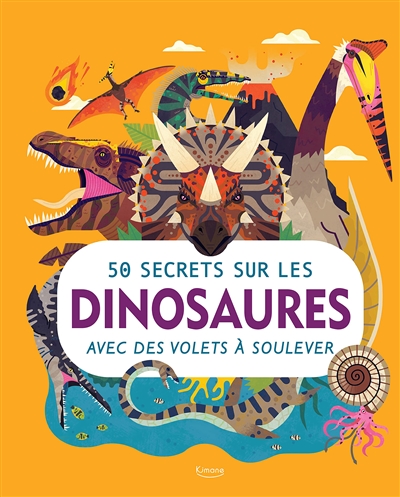 50 secrets sur les dinosaures : avec des volets à soulever