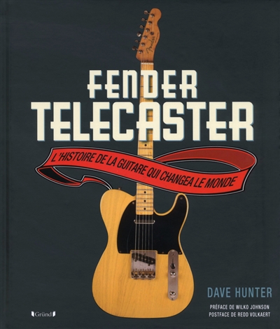 Fender Telecaster : l'histoire de la guitare qui changea le monde