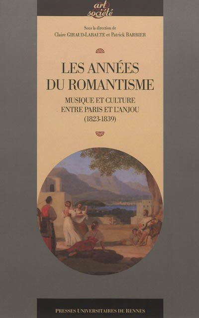 Les années du romantisme : musique et culture entre Paris et l'Anjou : 1823-1839