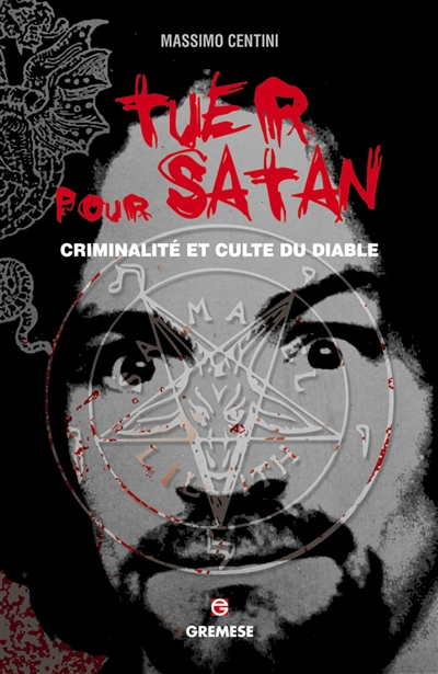 Tuer pour Satan : criminalité et culte du diable