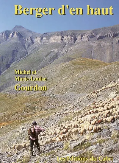 Berger d'en haut : la vie d'un éleveur à Péone dans le Mercantour