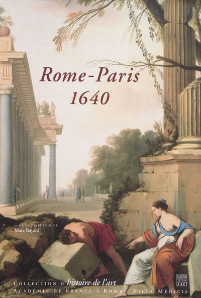 Rome-Paris, 1640 : transferts culturels et renaissance d'un centre artistique