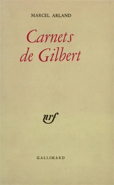 Carnets de Gilbert. Carnets d'un personnage. Qui parle ?