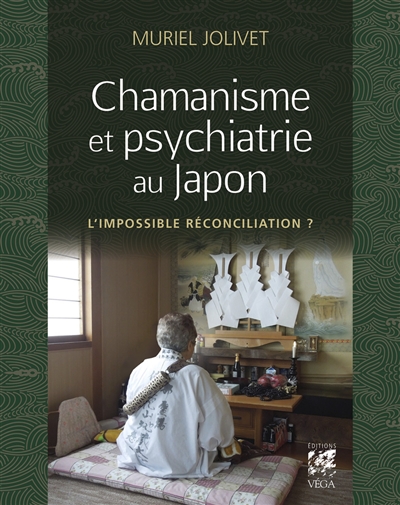 Chamanisme et psychiatrie au Japon : l'impossible réconciliation ?