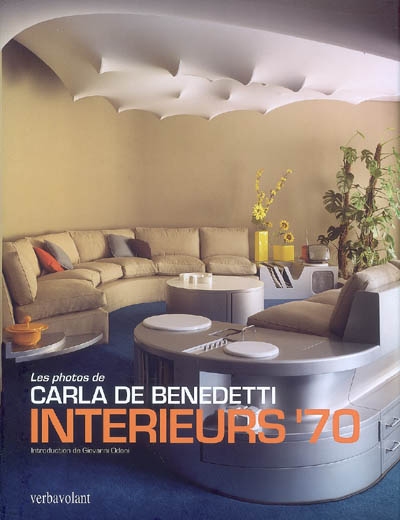 Intérieurs '70 : les photos de Carla De Benedetti : 1965-1975
