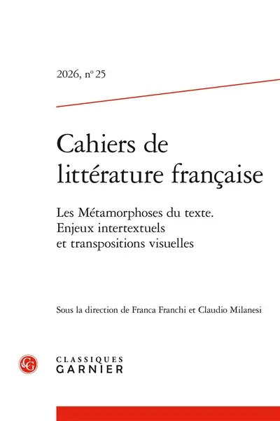 Cahiers de littérature française, n° 25. Les métamorphoses du texte : enjeux intertextuels et transpositions visuelles