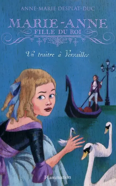 Marie-Anne, fille du roi. Vol. 2. Un traître à Versailles