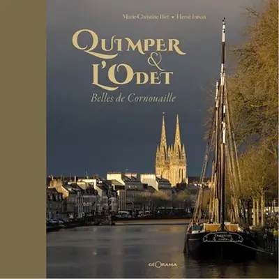 Quimper & l'Odet : belles de Cornouaille