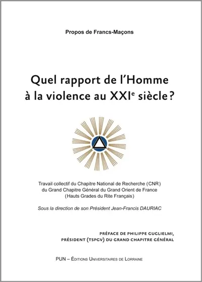 Quel rapport de l'homme à la violence au XXIe siècle ? : propos de francs-maçons