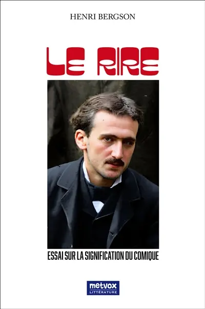 Le Rire : Essai sur la signification du comique