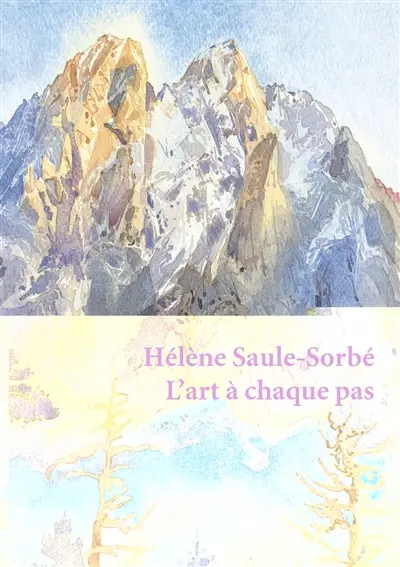Hélène Saule-Sorbé : l'art à chaque pas : mélanges adressés à Hélène Saule-Sorbé
