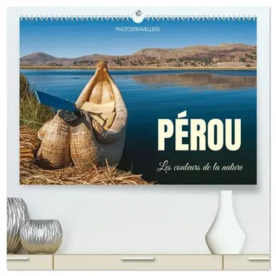 Pérou Les couleurs de la nature (Calendrier mural 2027 DIN A2 vertical) calendrier de bureau : La nature dans les Andes