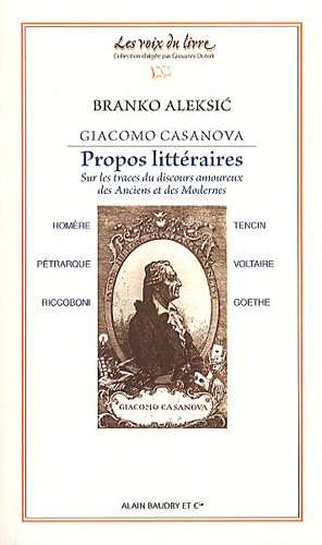 Giacomo Casanova, propos littéraires : sur les traces du discours amoureux des anciens et des modernes