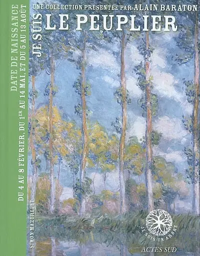 Je suis le peuplier : date de naissance du 4 au 8 février, du 1er au 14 mai, et du 5 au 13 août