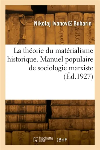 La théorie du matérialisme historique. Manuel populaire de sociologie marxiste