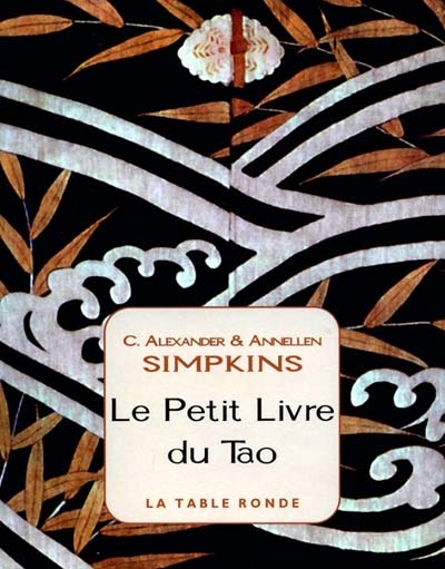 Le petit livre du tao : un guide pour vivre en harmonie