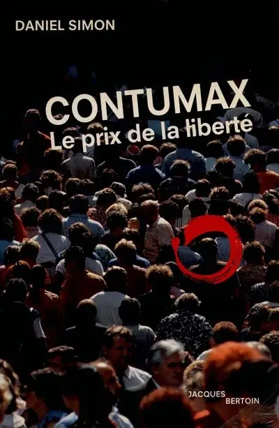 Contumax : le prix de la liberté