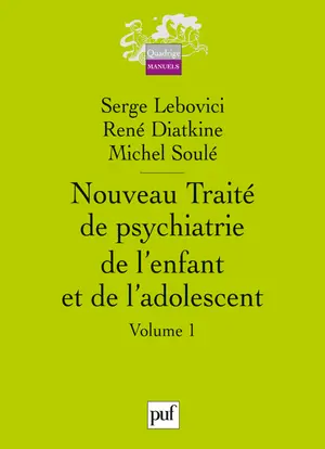 Nouveau traité de psychiatrie de l'enfant et de l'adolescent